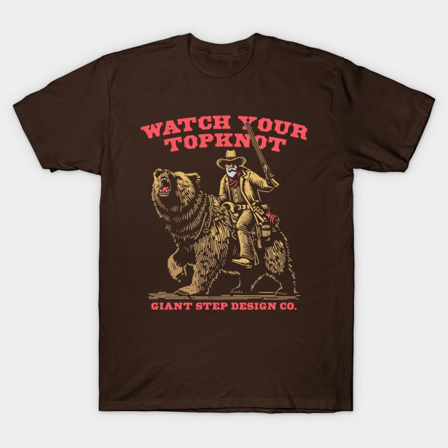 Watch Your Topknot Grizzly Bear Rider Cowboy Illustration T-Shirt by GIANTSTEPDESIGN